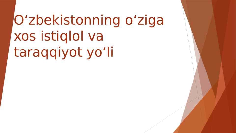 O‘zbekistonning o‘ziga xos istiqlol va taraqqiyot yo‘li