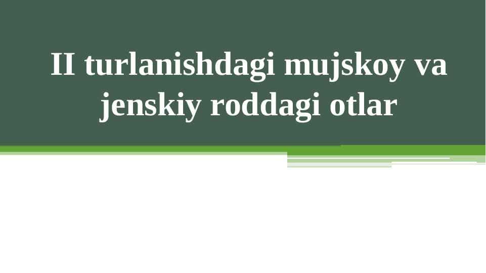 II turlanishdagi mujskoy va jenskiy roddagi otlar