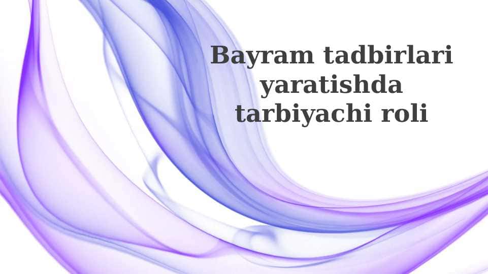BAYRAM TADBIRLARI YARATISHDA TARBIYACHI ROLI