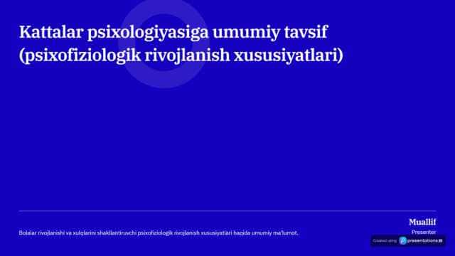 Kattalar psixologiyasiga umumiy tavsif (psixofiziologik rivojlanish xususiyatlari)