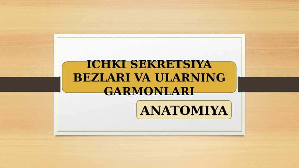 ICHKI SEKRETSIYA BEZLARI VA ULARNING GARMONLARI