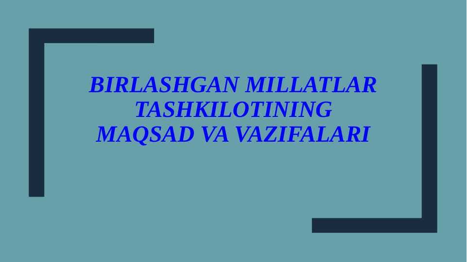 Birlashgan millatlar tashkilotining maqsad va vazifalari.pptx