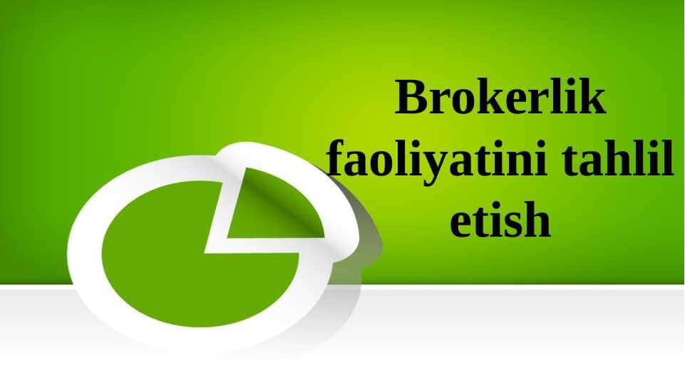 Brokerlik faoliyatini tahlil etish
