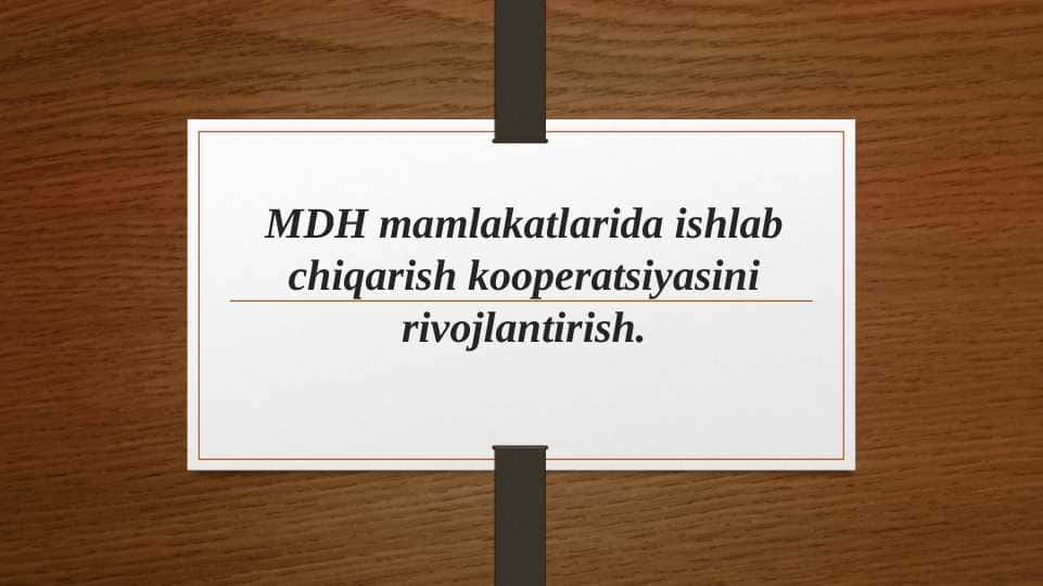 MDH mamlakatlarida ishlab chiqarish kooperatsiyasini rivojlantirish