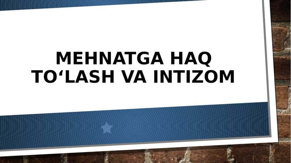 Mehnatga haq to‘lash va intizom