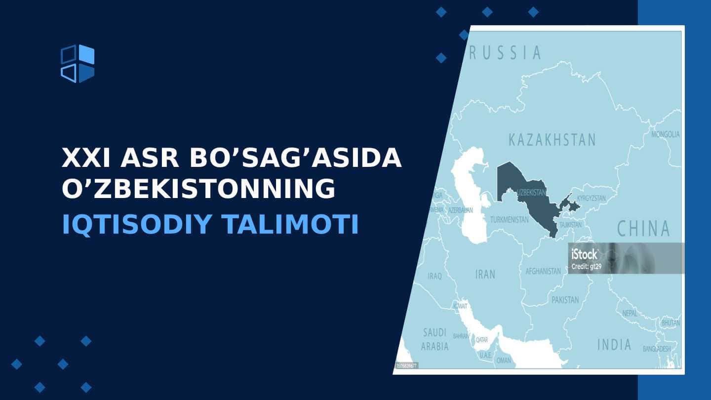 XXI asr bo'sag'asida O'zbekistonning iqtisodiy talimoti