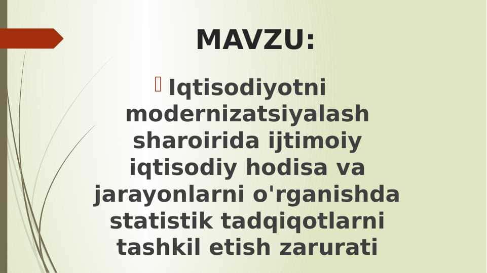 Iqtisodiyotni modernizatsiyalash sharoirida ijtimoiy iqtisodiy hodisa va jarayonlarni o'rganishda statistik tadqiqotlarni tashkil etish zarurati