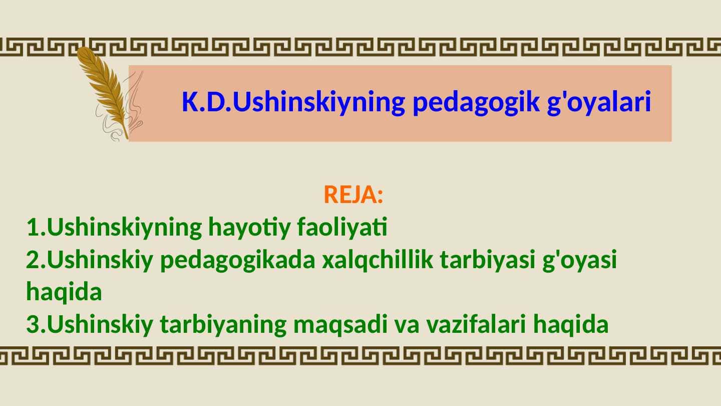 K.D.Ushinskiyning pedagogik gʻoyalari