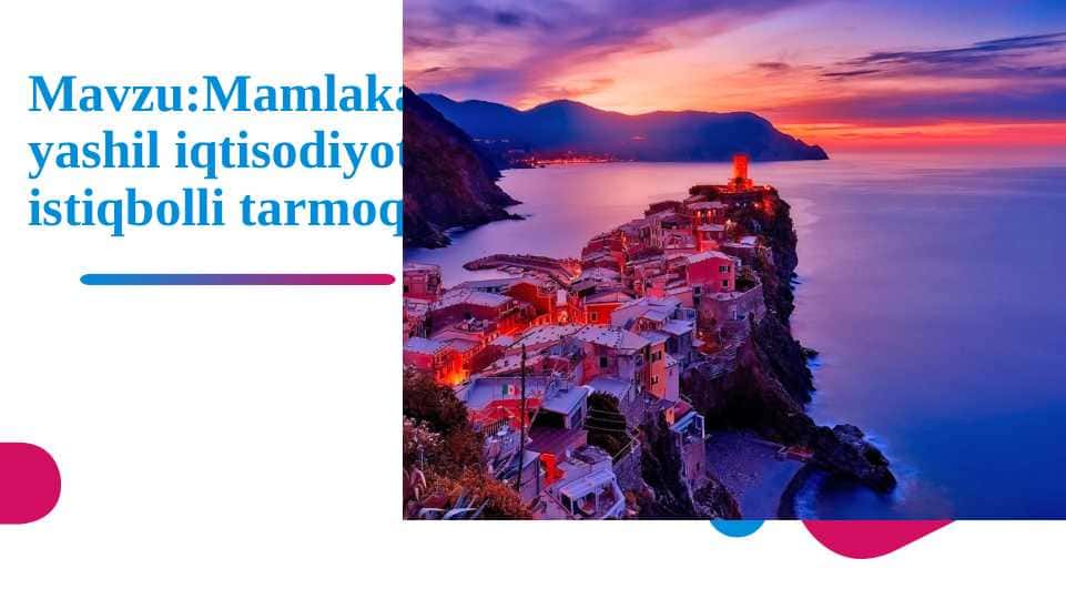 Mamlakatda yashil iqtisodiyotning istiqbolli tarmoqlari pptx