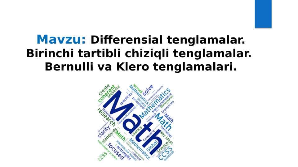 Differensial tenglamalar. Birinchi tartibli chiziqli tenglamalar. Bernulli va Klero tenglamalari.