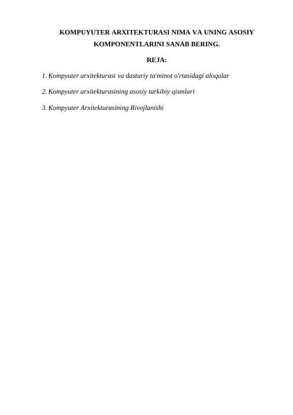 KOMPUYUTER ARXITEKTURASI NIMA VA UNING ASOSIY KOMPONENTLARINI SANAB BERING.