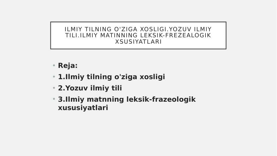 Ilmiy tilning o'ziga xosligi.Yozuv ilmiy tili.Ilmiy matinning leksik-frezealogik xsusiyatlari