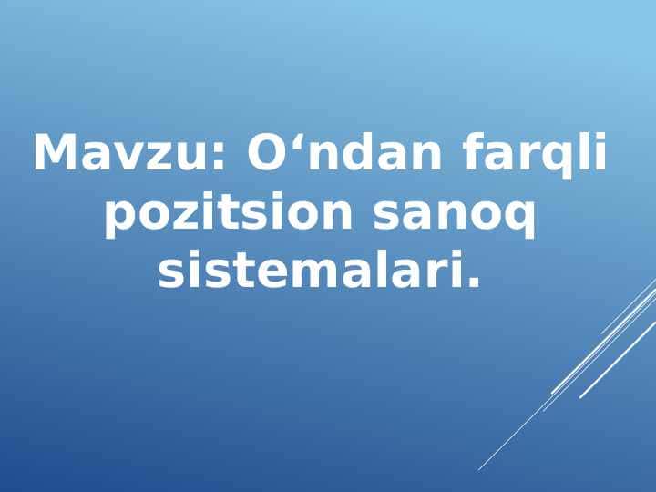 O‘ndan farqli pozitsion sanoq sistemalari