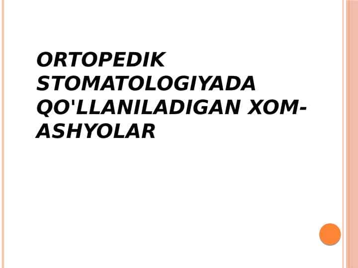 Ortopedik stomatologiyada
qo'llaniladigan xom-ashyolar