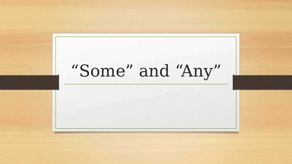 Some and any