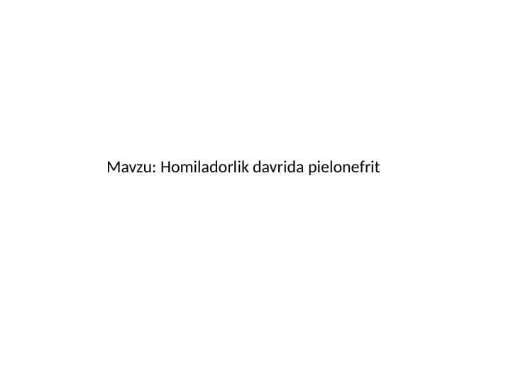 Homiladorlik
davrida pielonefrit