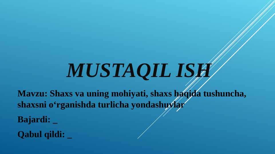 Shaxs va uning mohiyati, shaxs haqida tushuncha, shaxsni oʻrganishda turlicha yondashuvlar