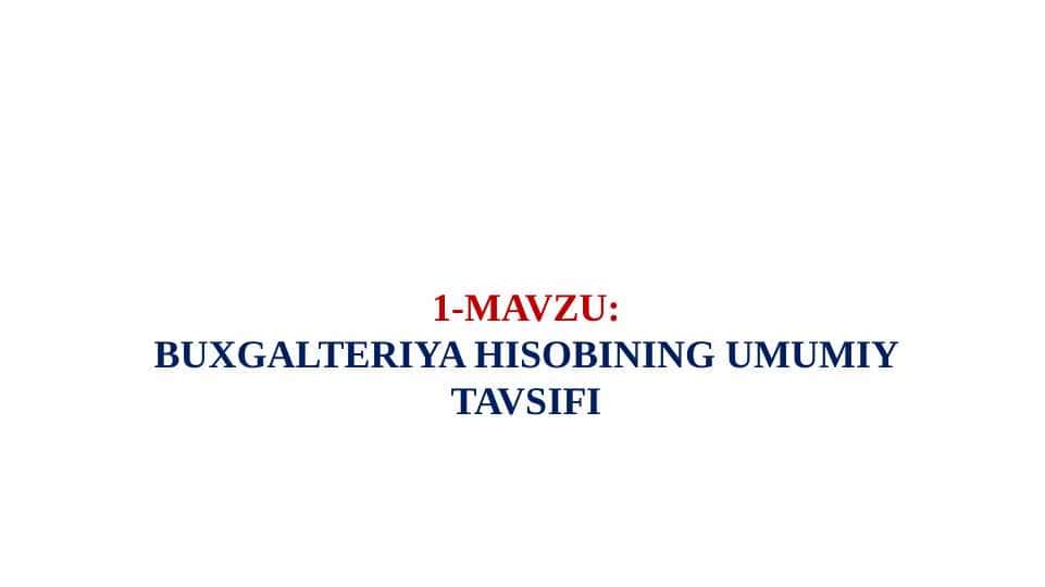 BUXGALTERIYA HISOBINING UMUMIY TAVSIFI