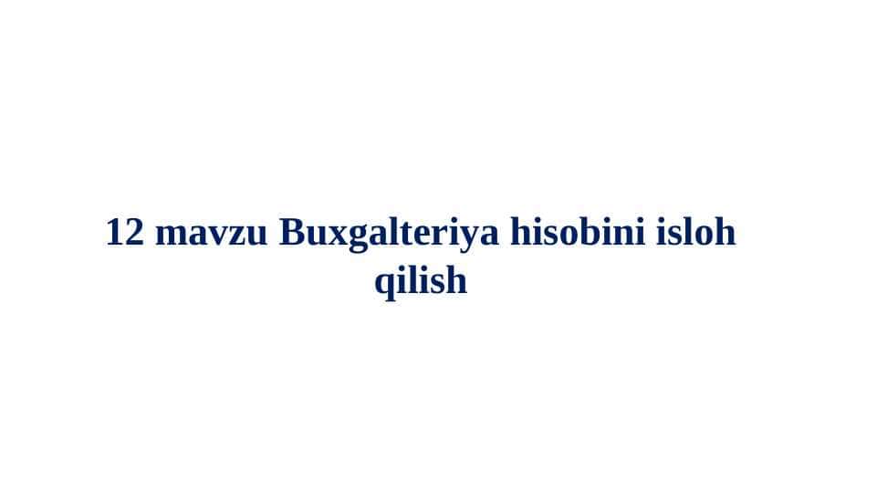 Buxgalteriya hisobini isloh qilish