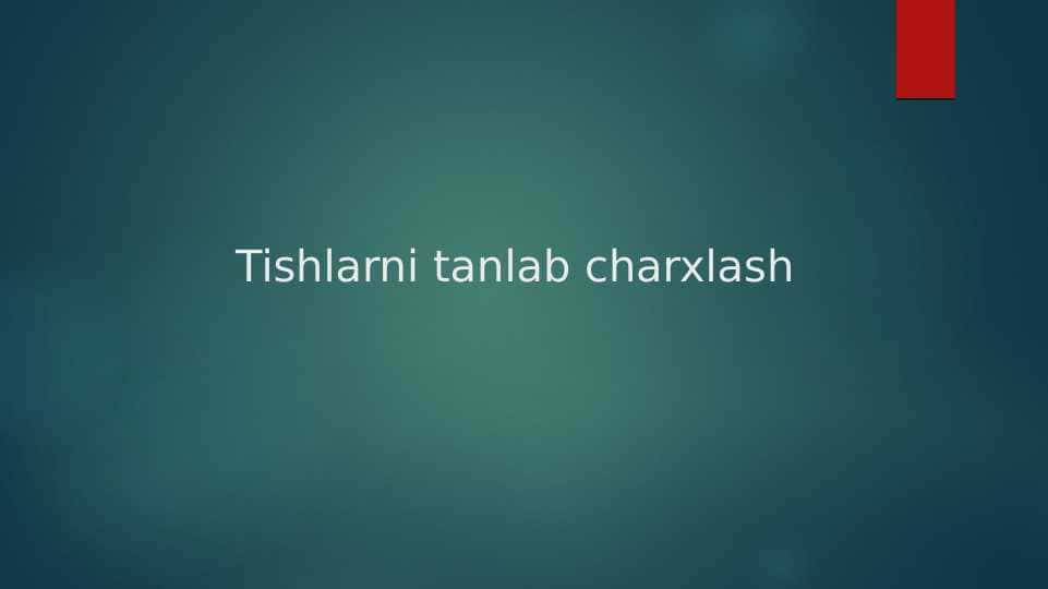 Tishlarni tanlab charxlash