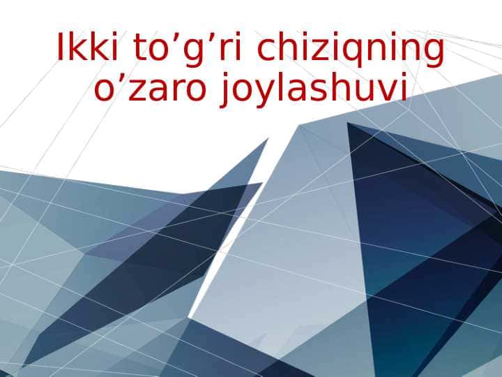 Ikki to’g’ri chiziqning o’zaro joylashuvi