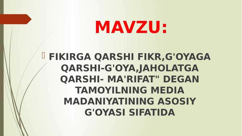 FIKIRGA QARSHI FIKR,G'OYAGA QARSHI-G'OYA,JAHOLATGA QARSHI- MA'RIFAT" DEGAN TAMOYILNING MEDIA MADANIYATINING ASOSIY G'OYASI SIFATIDA