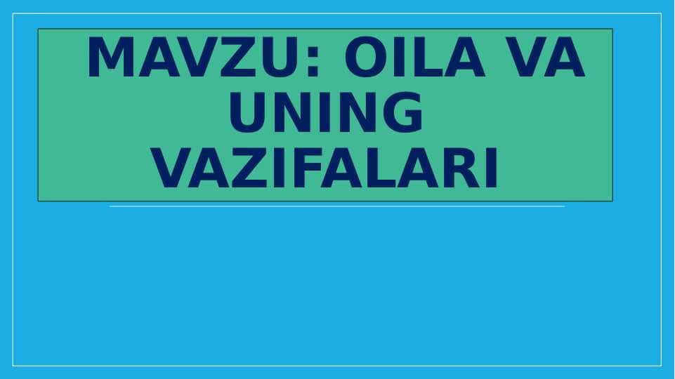 ОILА VA UNING VAZIFALARI