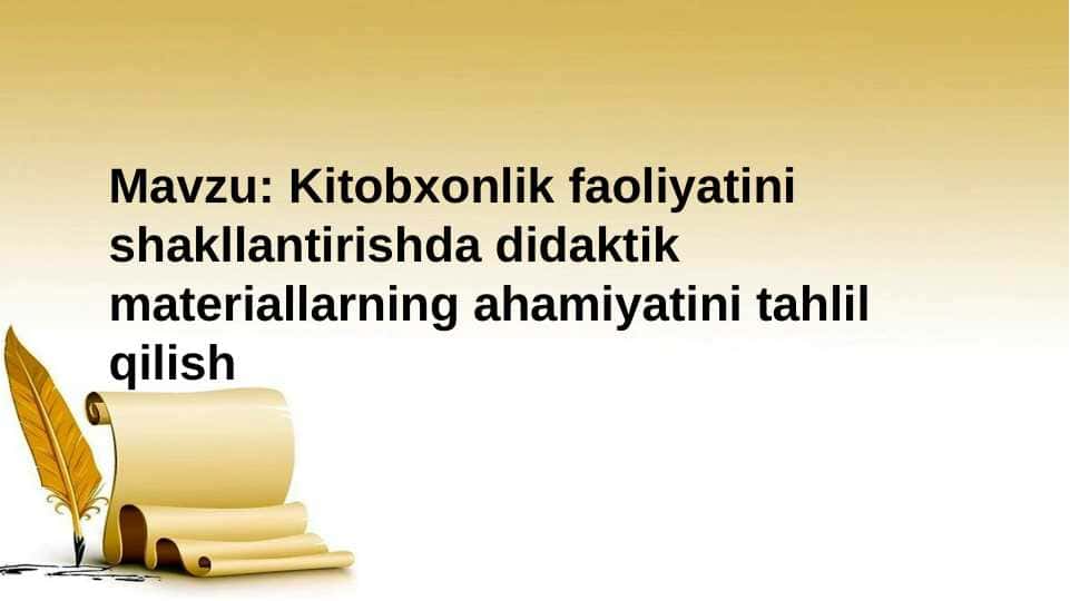 Kitobxonlik faoliyatini shakllantirishda didaktik materiallarning ahamiyatini tahlil qilish