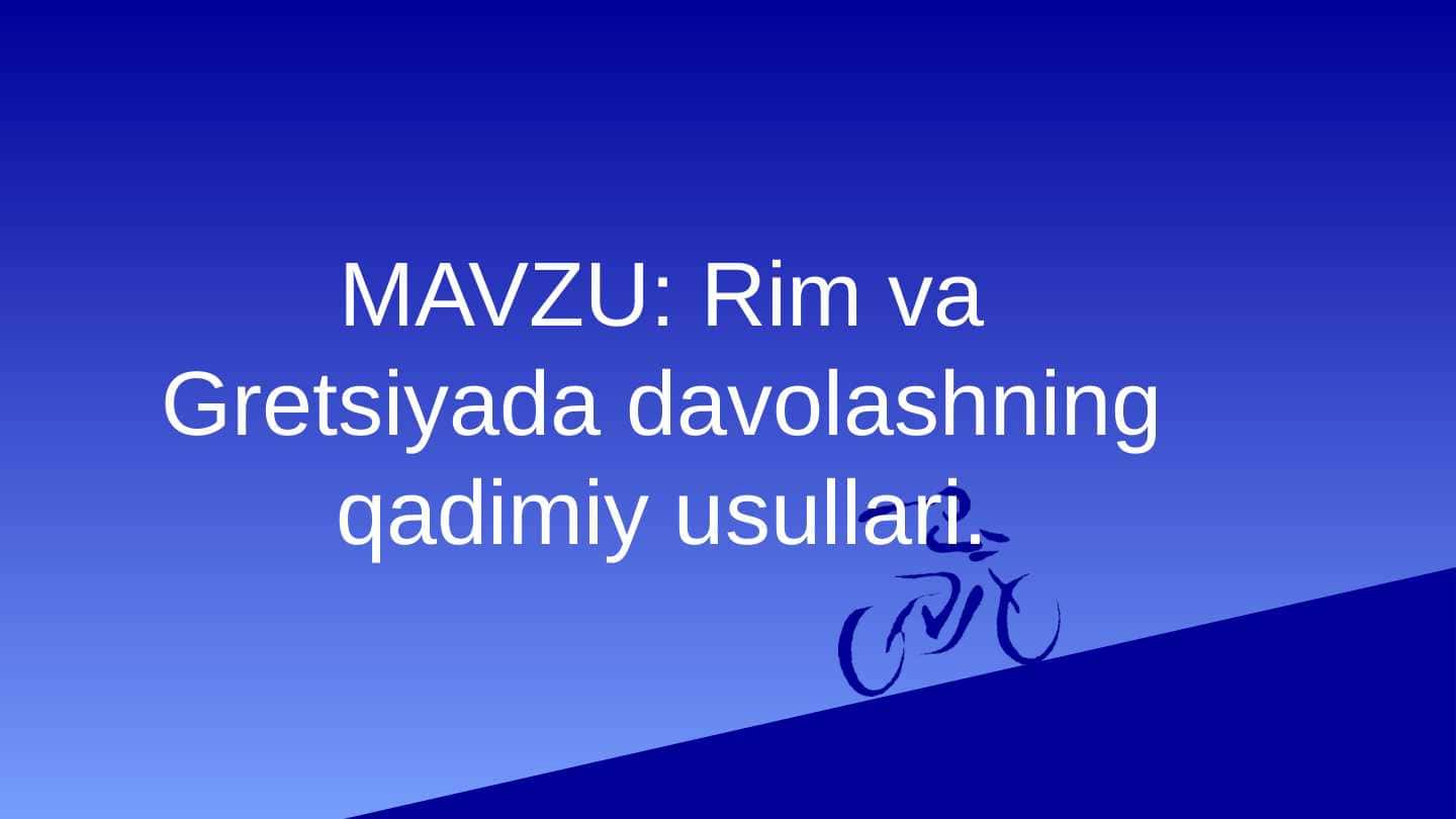 Rim va Gretsiyada davolashning qadimiy usullari.