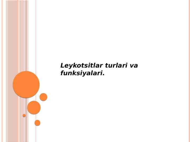 Leykotsitlar turlari
va funksiyalari.