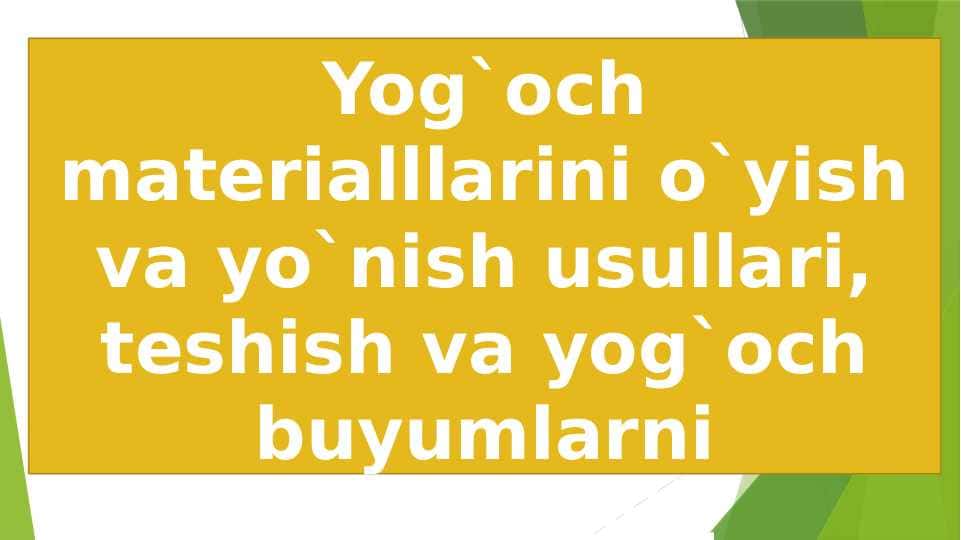 Yog`och materialllarini o`yish va yo`nish usullari, teshish va yog`och buyumlarni pardozlash