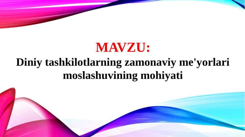 Diniy tashkilotlarning zamonaviy me'yorlari moslashuvining mohiyati