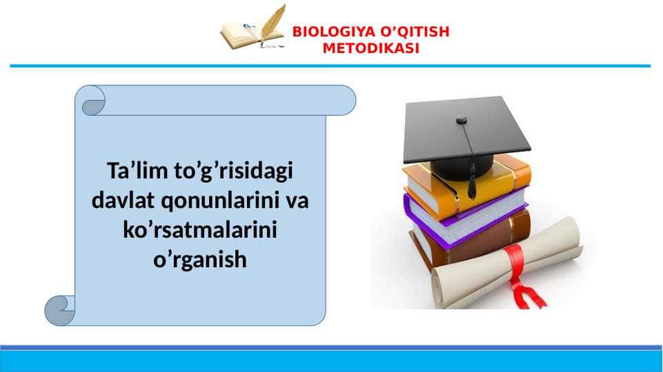 Ta’lim to’g’risidagi davlat qonunlarini va ko’rsatmalarini o’rganish