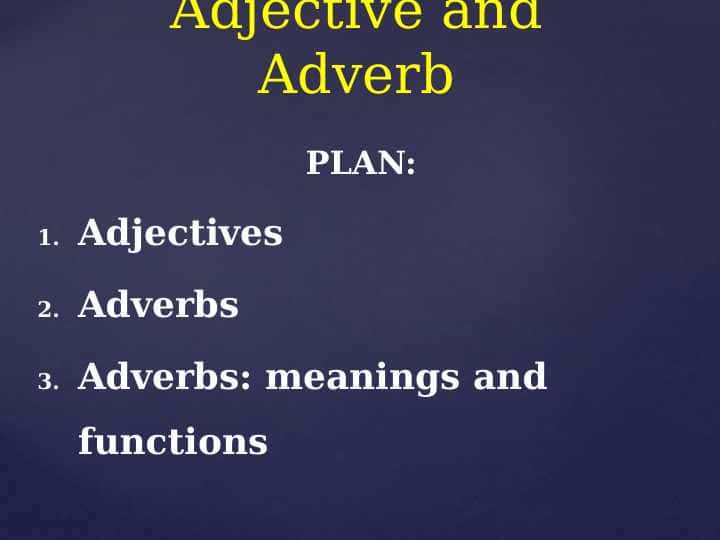 Adjective and Adverb
