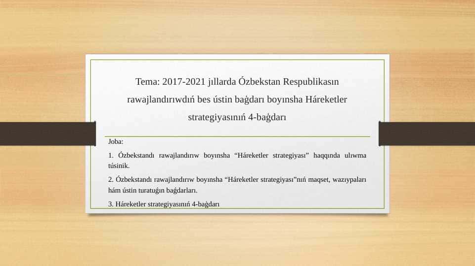 2017-2021 jıllarda Ózbekstan Respublikasın rawajlandırıwdıń bes ústin baģdarı boyınsha Háreketler strategiyasınıń 4-baģdarı