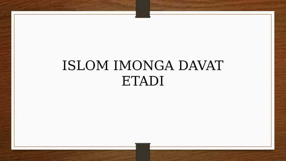 ISLOM IMONGA DAVAT ETADI.pptx