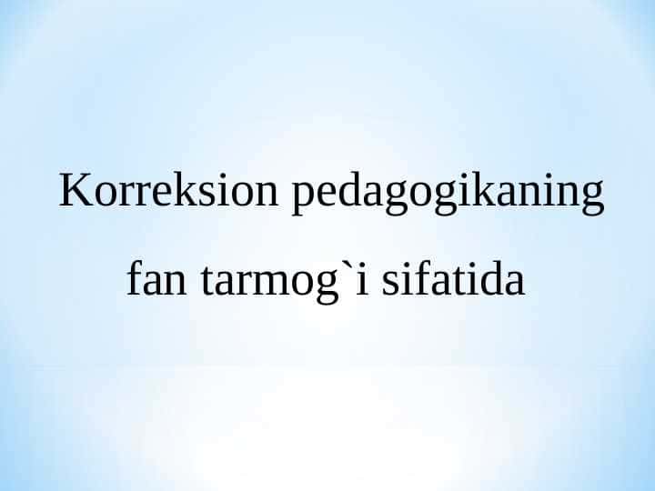 Korreksion pedagogikaning fan tarmog`i sifatida.ppt