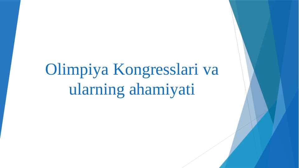 Olimpiya Kongresslari va ularning ahamiyati.pptx