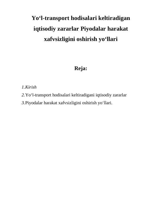 Yo‘l-transport hodisalari keltiradigan iqtisodiy zararlar Piyodalar harakat xafvsizligini oshirish yo‘llari