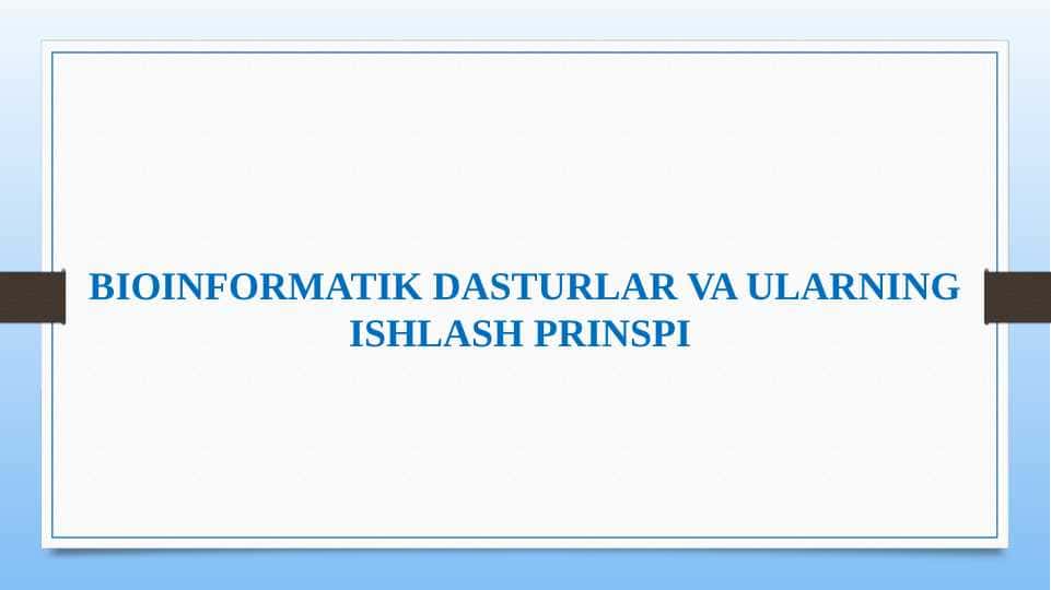 Bioinformatik dasturlar va ularning ishlash prinspi