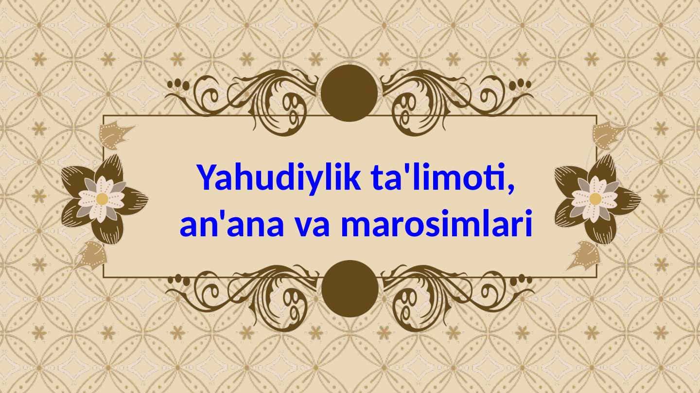 Yahudiylik ta'limoti, an'ana va marosimlari