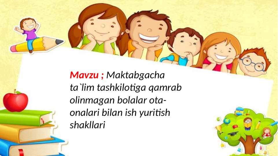 maktabgacha ta`lim tashkilotida qamrab olinmagan bolalar ota-onalari bilan ish yuritish tartibi