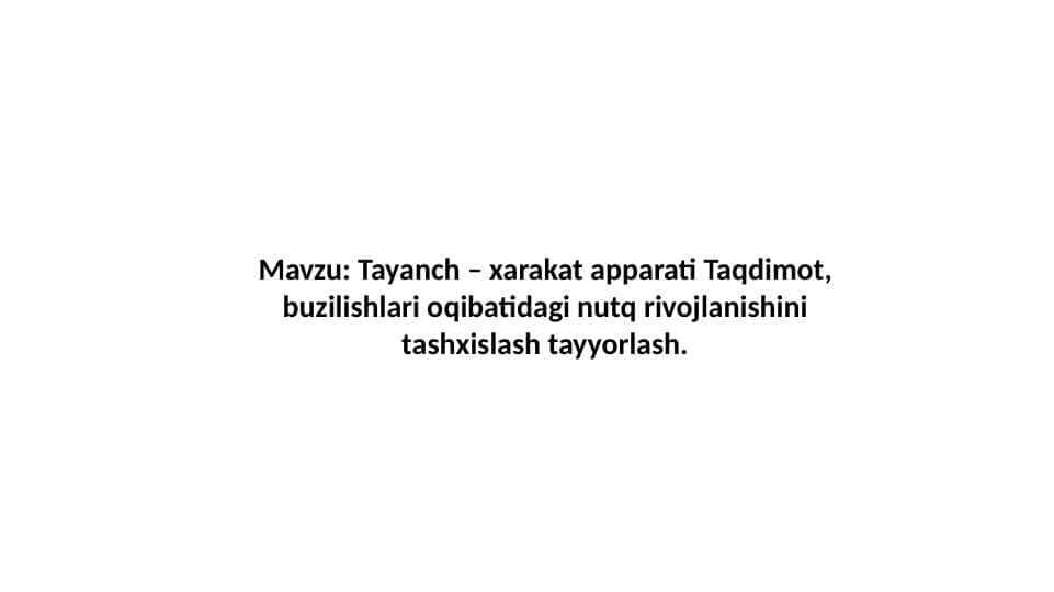 Tayanch – xarakat apparati, buzilishlari oqibatidagi nutq rivojlanishini tashxislash tayyorlash