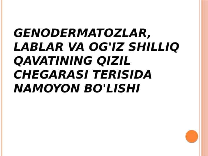 Genodermatozlar lablar va og'iz shilliq qavatining qizil chegarasi terisida namoyon bo'lishi