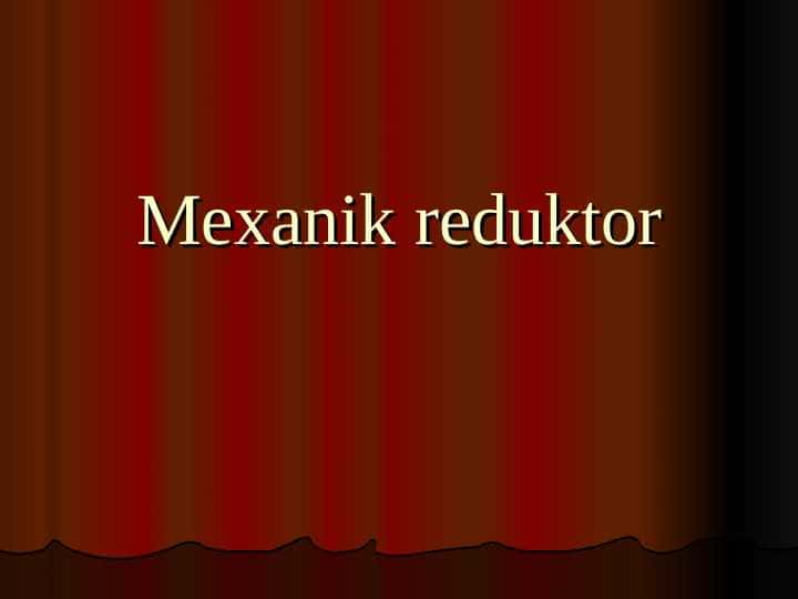 Mexanik reduktorlar