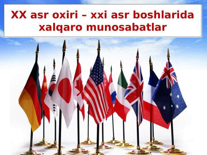 XX asr oxiri – xxi asr boshlarida xalqaro munosabatlar