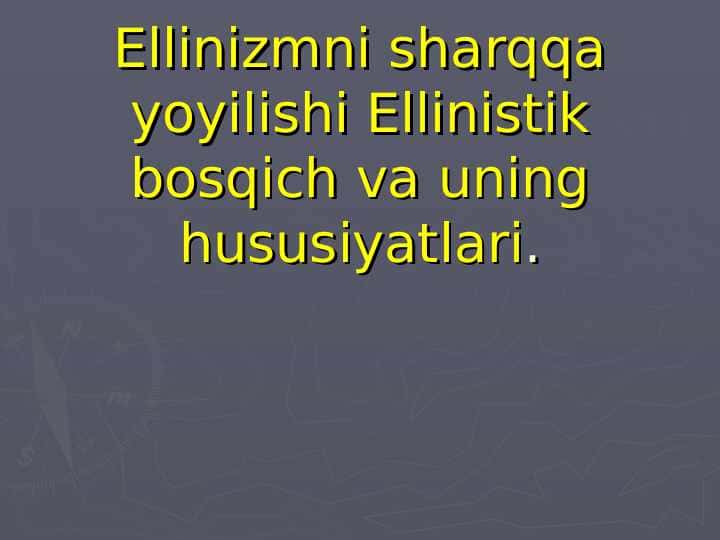 Ellinizmni sharqqa yoyilishi Ellinistik bosqich va uning hususiyatlari