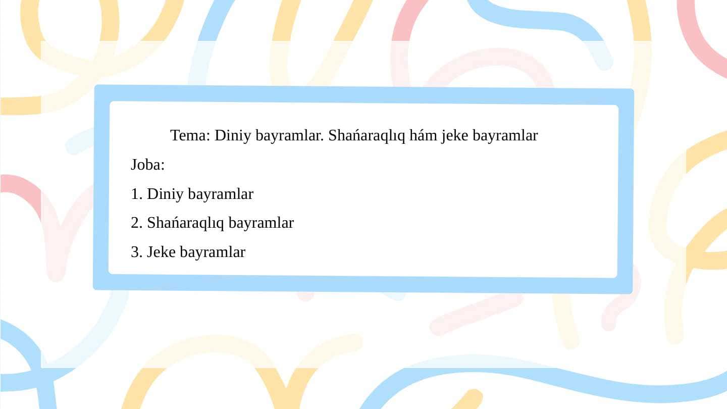 Diniy bayramlar. Shańaraqlıq hám jeke bayramlar