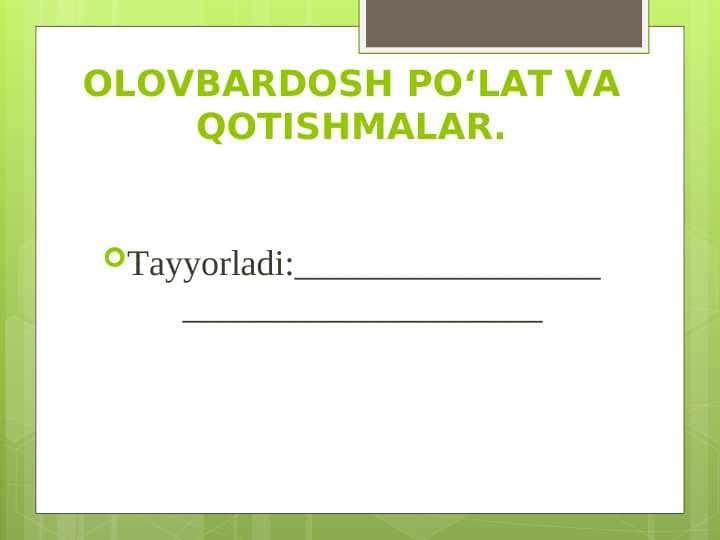 OLOVBARDOSH PO‘LAT VA QOTISHMALAR