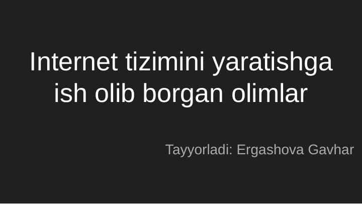 Internet tizimini yaratishga ish olib borgan olimlar